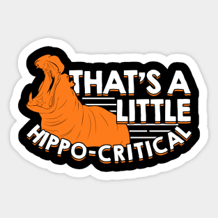 That's A Little Hippo-Critical Animal Lover Gift Sticker